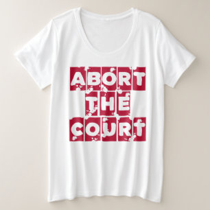 裁判所のフェミニスト生殖の権利のローを中止する プラスサイズTシャツ
