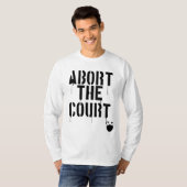 裁判所のフェミニスト生殖の権利のローを中止する Tシャツ (正面フル)