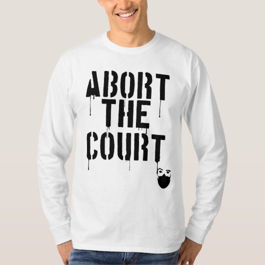 裁判所のフェミニスト生殖の権利のローを中止する Tシャツ (正面)