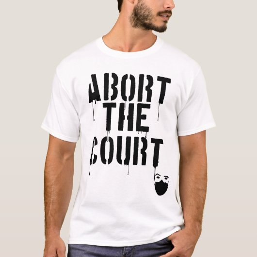 裁判所のフェミニスト生殖の権利のローを中止する Tシャツ (正面)