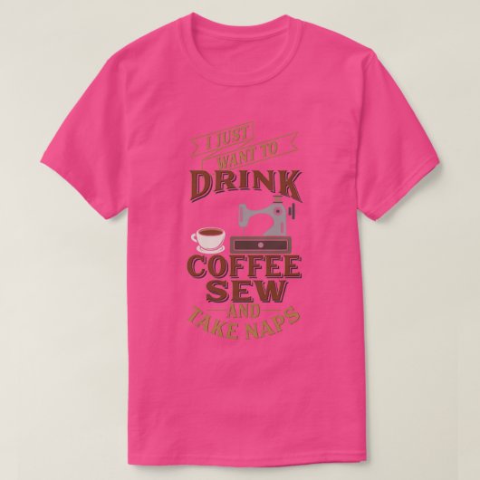 裁縫おもしろいはSewドリンクのコーヒーを飲む昼寝 Tシャツ (デザイン正面)