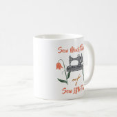 裁縫愛好家 – 縫い多くのファブリック、縫い少し時間 コーヒーマグカップ (正面右)