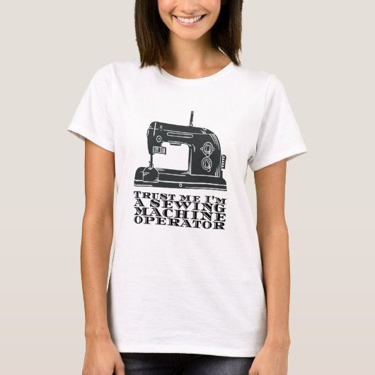 裁縫 – 信頼する私は裁縫機械事業者である Tシャツ (正面)