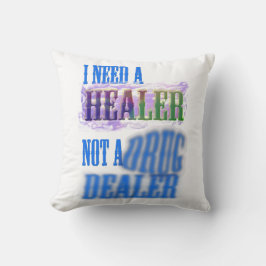 装飾用クッション-私は治療師をないドラッグ・ディーラー必要とします クッション