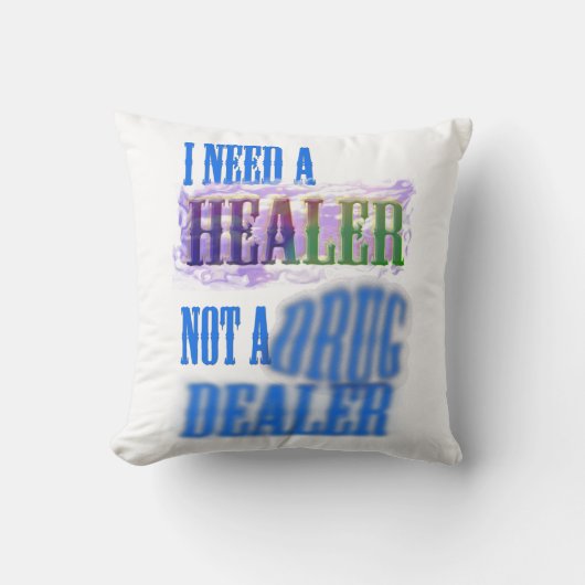 装飾用クッション-私は治療師をないドラッグ・ディーラー必要とします クッション (正面)
