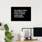 裏切りに関する最も悲しいことは、決して決してそうではないということだ ポスター (ホームオフィス)