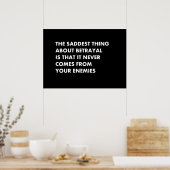 裏切りに関する最も悲しいことは、決して決してそうではないということだ ポスター (キッチン)