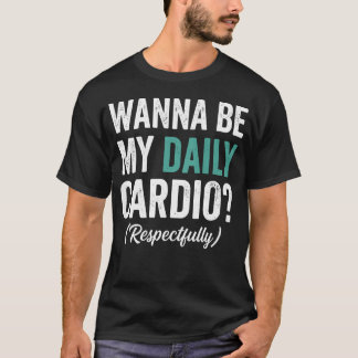 裏面に「Wanna Be My Daily Cardio」プリントの面白いジムグッズ Tシャツ