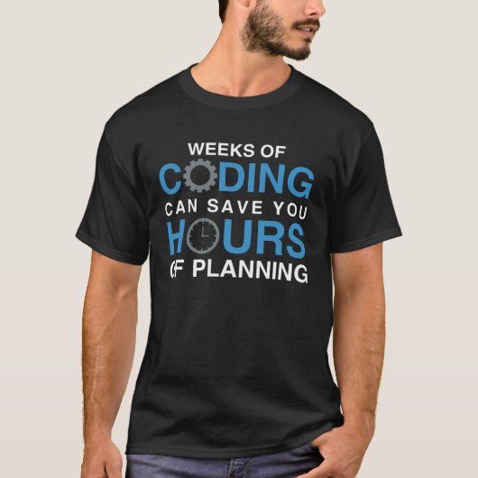 裏面印刷の「コーディングの数週間」が数時間のプログラミングを節約 Tシャツ (正面)