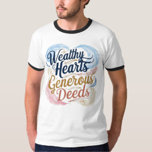 裕福なハート寛大な行為 Tシャツ