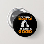 補聴器を入れて。これはいいことだ。ろう者P 缶バッジ (正面&裏面)