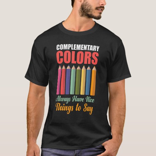 補色で素敵なもの 先生 画家 A Tシャツ (正面)