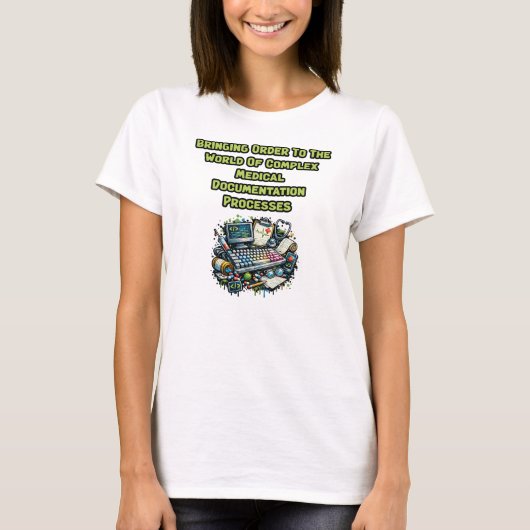 複雑な医療文書作成プロセスの秩序 Tシャツ (正面)