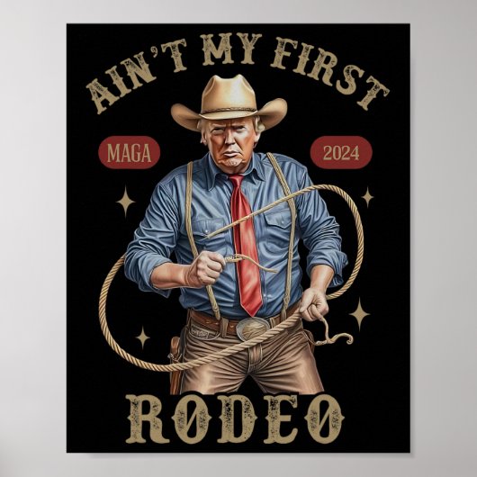 西部のカウボーイのジョークTシャツ Ain't My First Rodeo Trump ポスター (正面)
