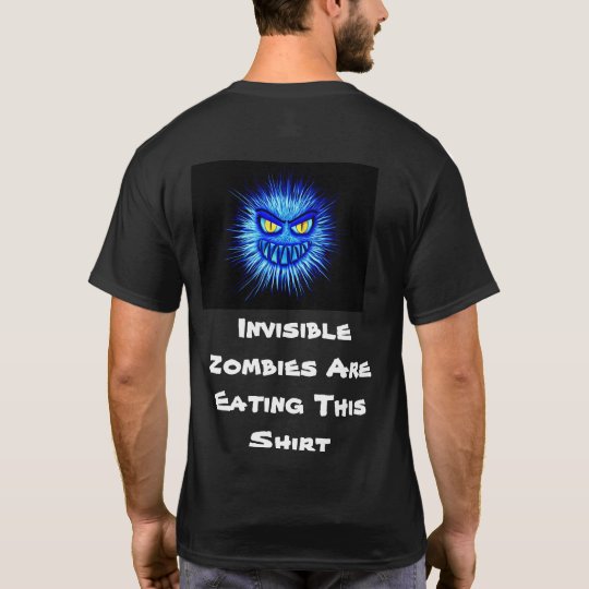 見えないゾンビはこのワイシャツを食べています Tシャツ