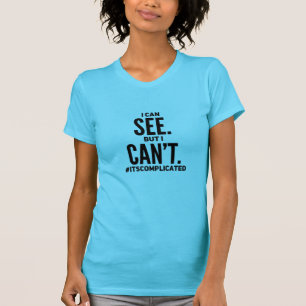 見える。でも、私はできない。 Tシャツ