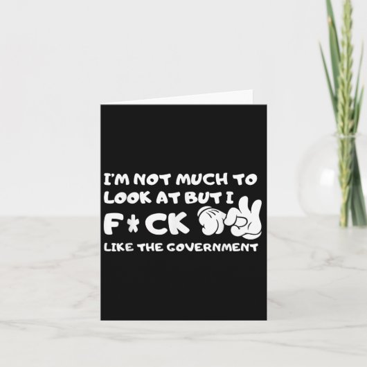 見た目は大したことないけど、政府並みにヤれるぜ カード (正面)