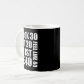 見た目は30、元気は20、気分は60、きっと私は40 コーヒーマグカップ (正面左)