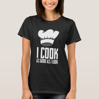 見た目も料理も完璧な料理人 Tシャツ