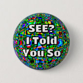 見た？そう言った（言葉を変えてもいい） 缶バッジ (正面)