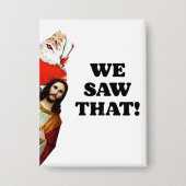 見た!サンタとイエスはいつも見ている 缶バッジ (正面)