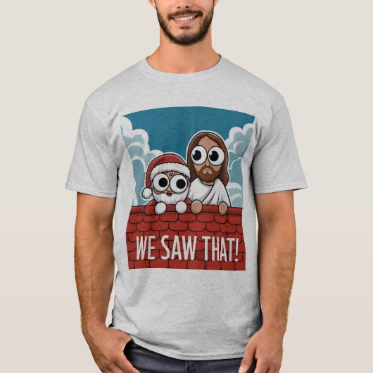 見た!サンタとイエスはいつも見ている Tシャツ (正面)