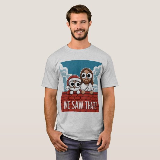 見た!サンタとイエスはいつも見ている Tシャツ (正面フル)