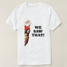 見た！サンタとイエスはいつも見ている Tシャツ
