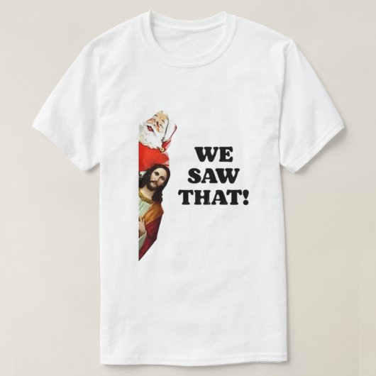 見た！サンタとイエスはいつも見ている Tシャツ (デザイン正面)