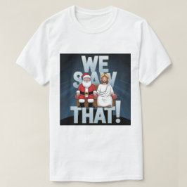 見た！サンタとイエスはいつも見ている Tシャツ