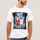 見た!サンタとイエスはいつも見ている Tシャツ (正面)