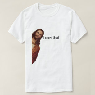 見ちゃったのよ、イエス様が見てるわ、イエス様の冗談Tシャツ Tシャツ