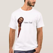見ちゃったのよ、イエス様が見てるわ、イエス様の冗談Tシャツ Tシャツ (正面)