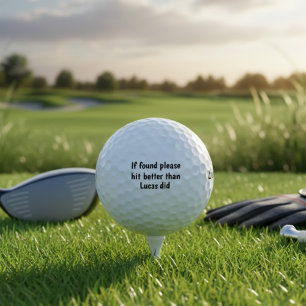 見つかったらもっとうまく打って Funny Golf Quote ゴルフボール
