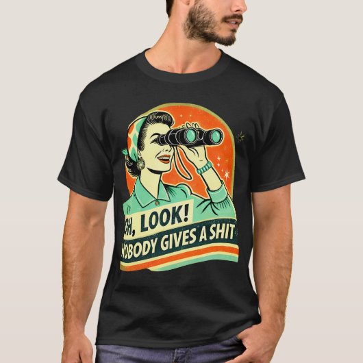 見て!誰も気にしない - 笑えるレトロ風刺 Tシャツ (正面)