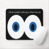見る何をOh注意深く小さい目があって下さい マウスパッド (マウス)