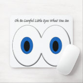 見る何をOh注意深く小さい目があって下さい マウスパッド (マウス)