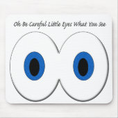 見る何をOh注意深く小さい目があって下さい マウスパッド (正面)