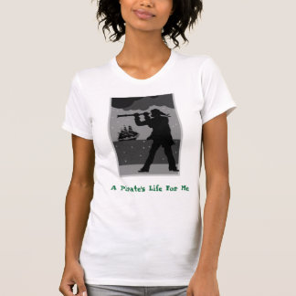 規模、私のための海賊の生命 Tシャツ