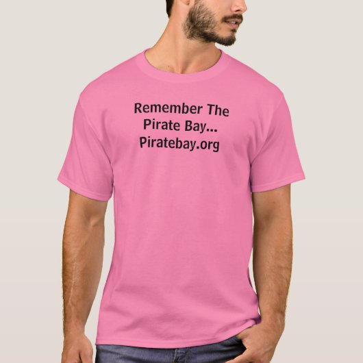 覚えて下さい海賊湾を… Piratebay.org Tシャツ (正面)