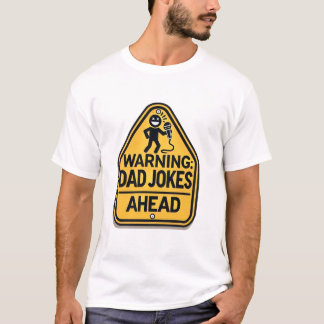 覚悟しろ!ダッドジョークがやってくる Tシャツ