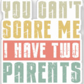 親が二人いるから怖がってはいけない シール (正面)