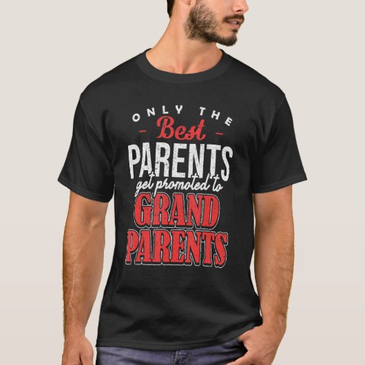 親だけが最高の祖父母に昇進する Tシャツ (正面)