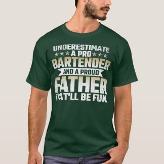 親バーテンダーと父Tを誇りを持った過小評価 Tシャツ
