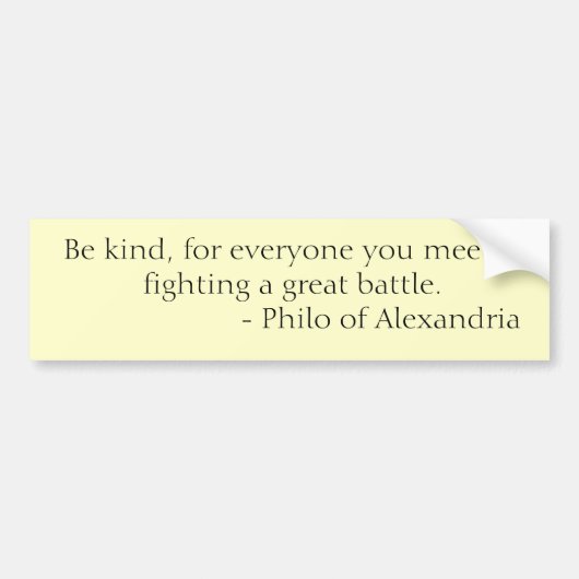 親切があって下さい、なぜならあなたが会う皆によってはgrが…戦っています バンパーステッカー (正面)