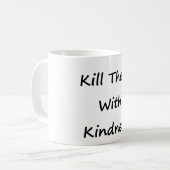 親切さとのそれらを殺して下さい コーヒーマグカップ (正面左)