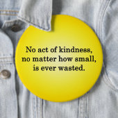 親切さの行為は無駄になりません 缶バッジ (インサイチュ)