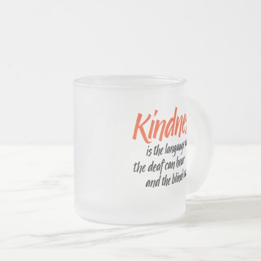 親切さは聞く耳が聞こえないのことができる言語です フロストグラスマグカップ (正面右)