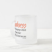 親切さは聞く耳が聞こえないのことができる言語です フロストグラスマグカップ (正面左)