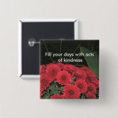 親切さボタンの行為であなたの日を満たして下さい 缶バッジ (正面&裏面)